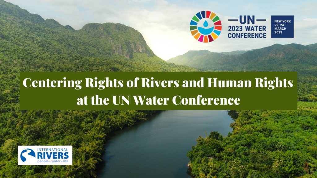 Centering Rights of Rivers and human rights at the UN Water Conference